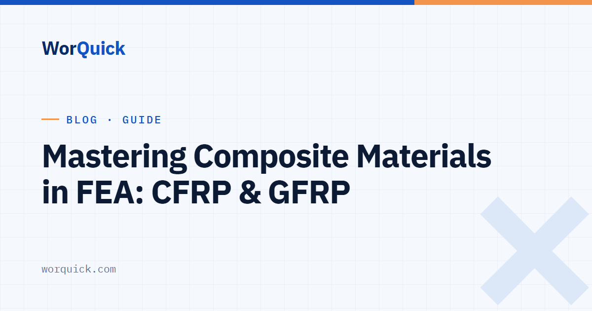 Composite materials FEA guide — CFRP and GFRP analysis